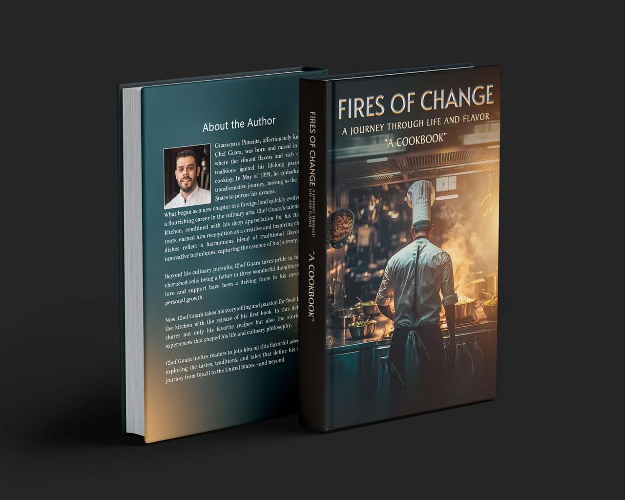 Fires of Change: A Journey Through Life and Flavor - A Cookbook by Chef Guaracyara "Guara" Pimenta