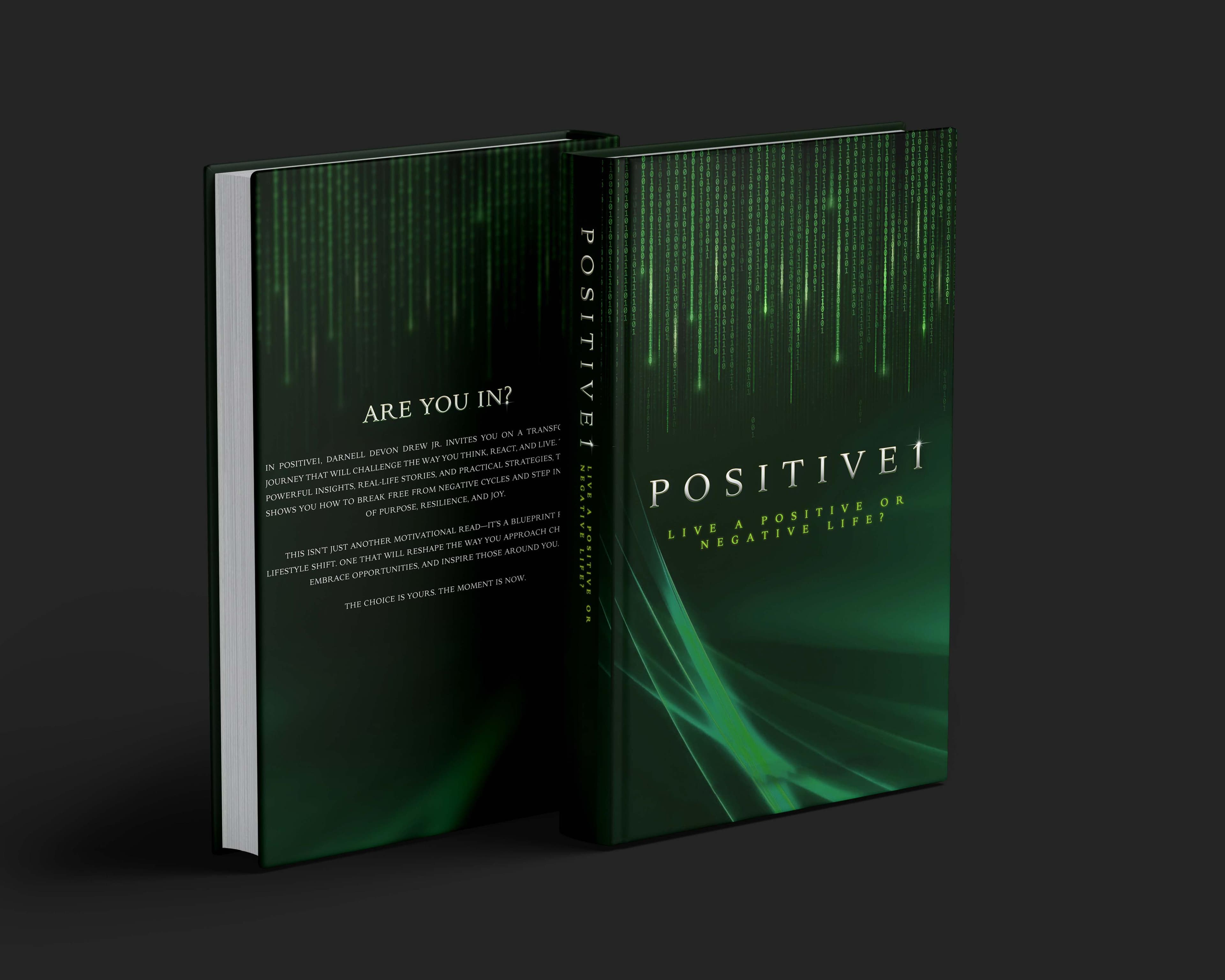 Positive1: Live a Positive or Negative Life? by Darnell Devon Drew Jr.